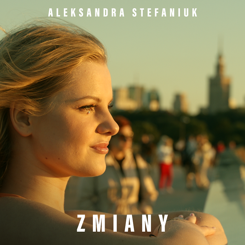Wakacyjny klimat w nowym singlu „Zmiany” Aleksandry Stefaniuk!