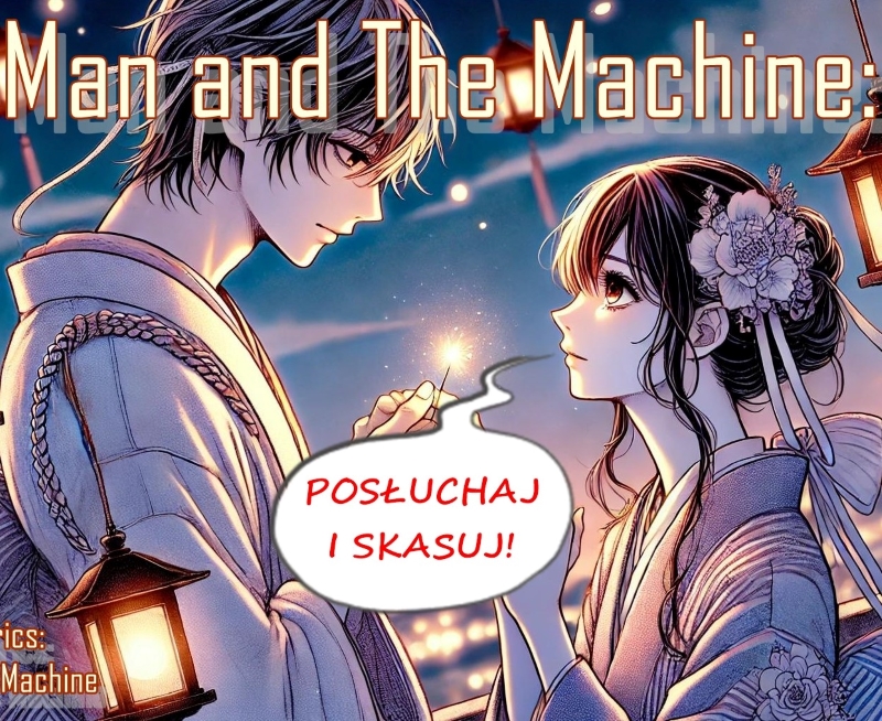Walentynki 2025. Man and The Machine feat. WuWu – „Posłuchaj i skasuj!”