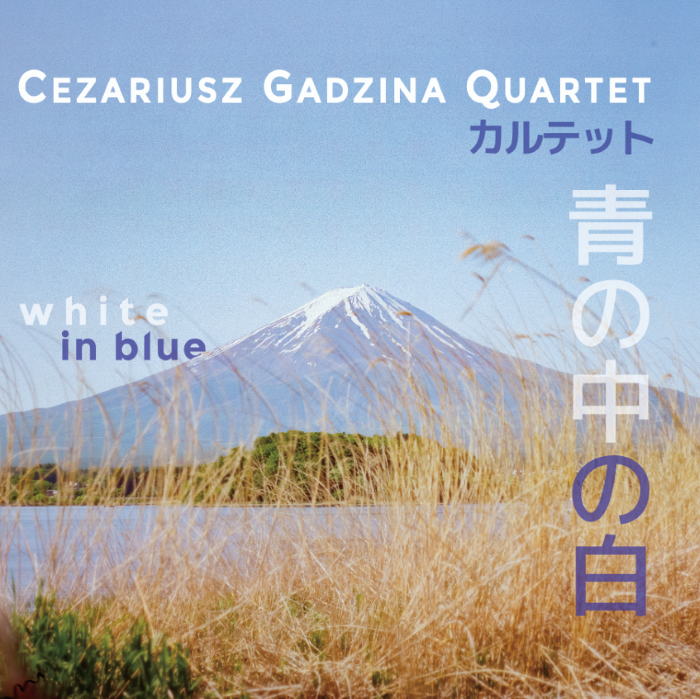 Cezariusz Gadzina Quartet – „white in blue” [RECENZJA]