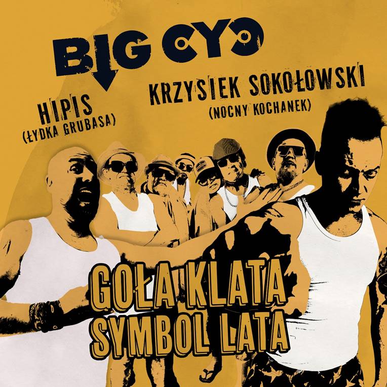 BIG CYC, Hipis i Krzysiek Sokołowski z przebojem „Goła klata”