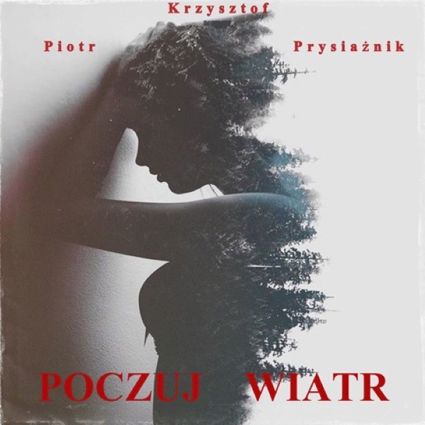 Piotr Krzysztof Prysiażnik z nowym singlem. Posłuchaj utworu „Poczuj wiatr”!