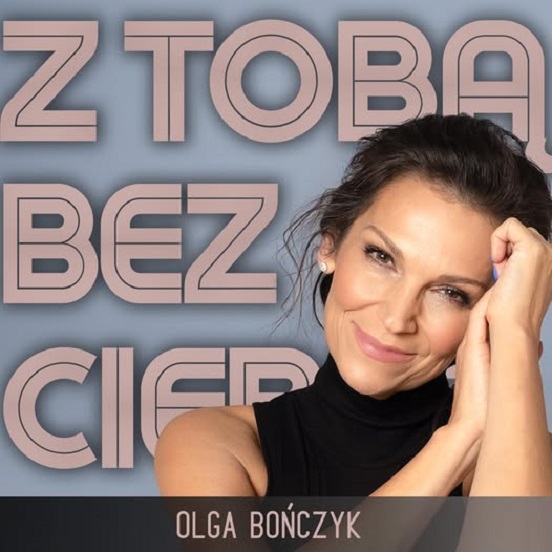 Olga Bończyk w poruszającym utworze „Z Tobą bez Ciebie” z repertuary Ewy Bem