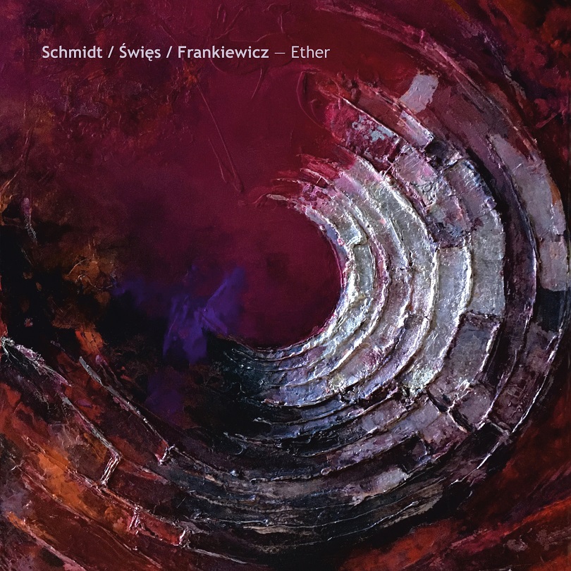 Schmidt Święs Frankiewicz Trio – „Ether” [RECENZJA]