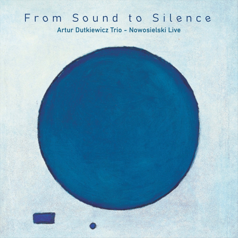 Artur Dutkiewicz Trio – „From Sound to Silence. Nowosielski Live” [RECENZJA]