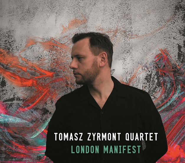Tomasz Zyrmont Quartet – „London Manifest” [RECENZJA]