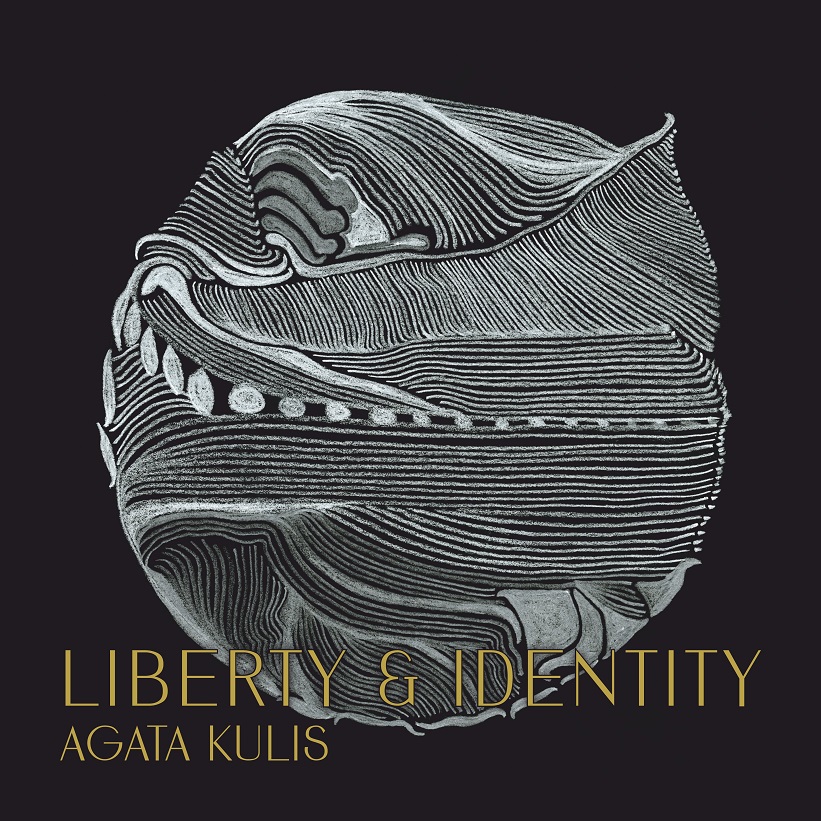 Agata Kulis – „Liberty & Identity” [RECENZJA]